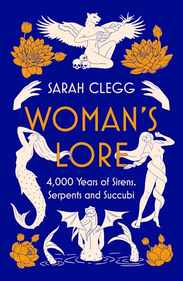 Woman’s Lore by Sarah Clegg